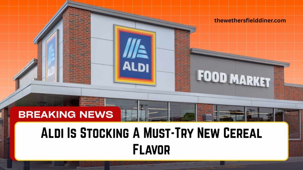 Aldi Is Stocking A Must-Try New Cereal Flavor—And It’s Selling Out Fast