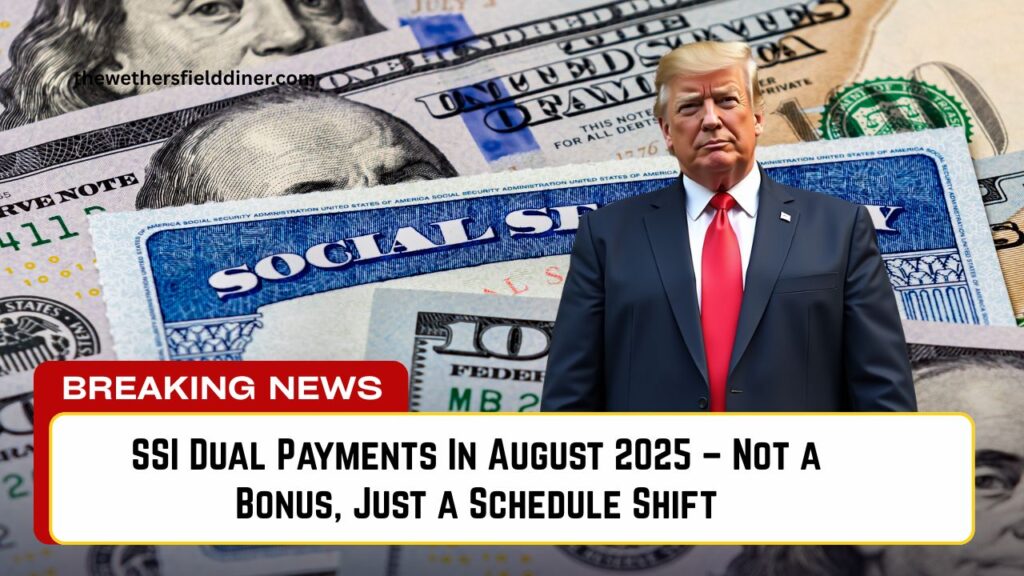 SSI Dual Payments In August 2025 – Not a Bonus, Just a Schedule Shift