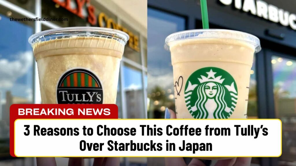 3 Reasons to Choose This Coffee from Tully’s Over Starbucks in Japan