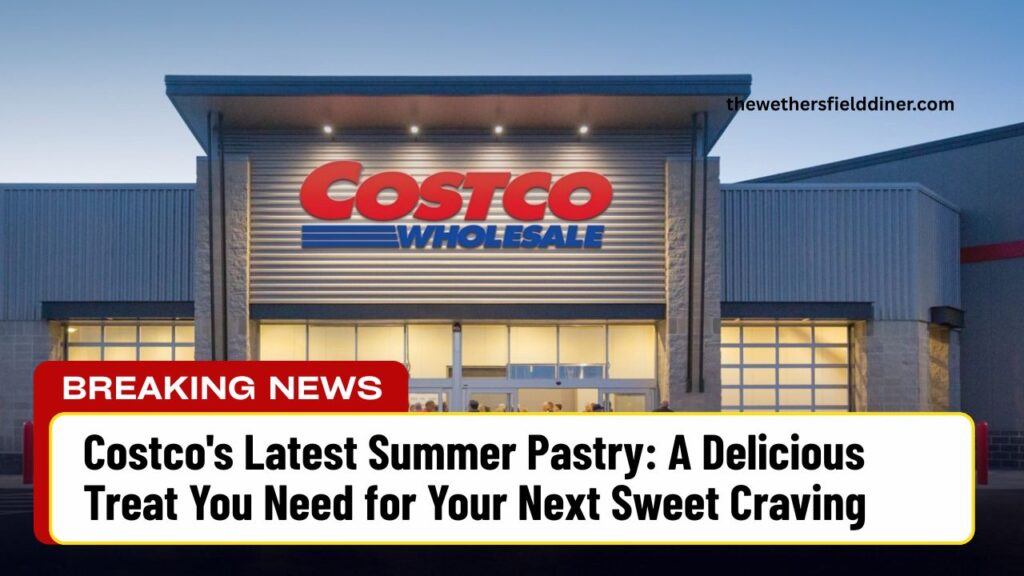 Costco's Latest Summer Pastry: A Delicious Treat You Need for Your Next Sweet Craving