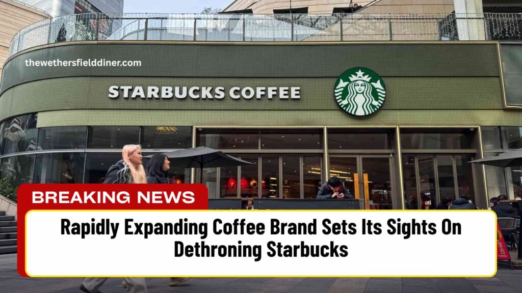 Rapidly Expanding Coffee Brand Sets Its Sights On Dethroning Starbucks