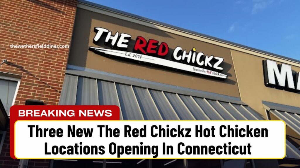 Three New The Red Chickz Hot Chicken Locations Opening In Connecticut
